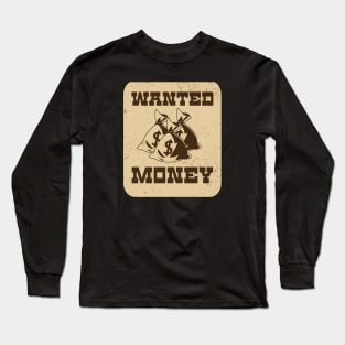 Wanted Money Long Sleeve T-Shirt